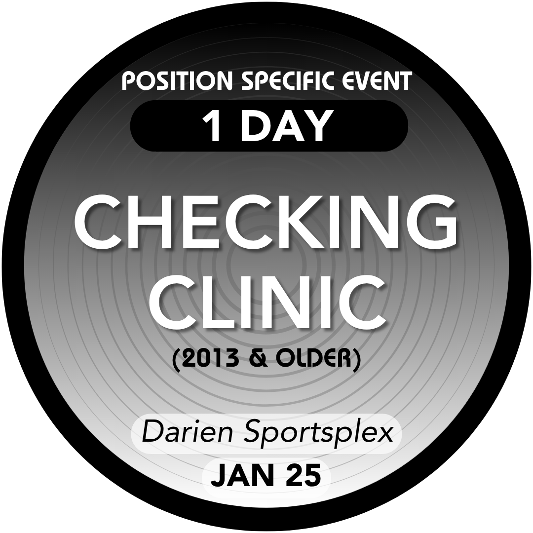 Body Checking and Position Specific camp- Sunday, January 25th @ Darien Sportsplex 7:50-8:50pm