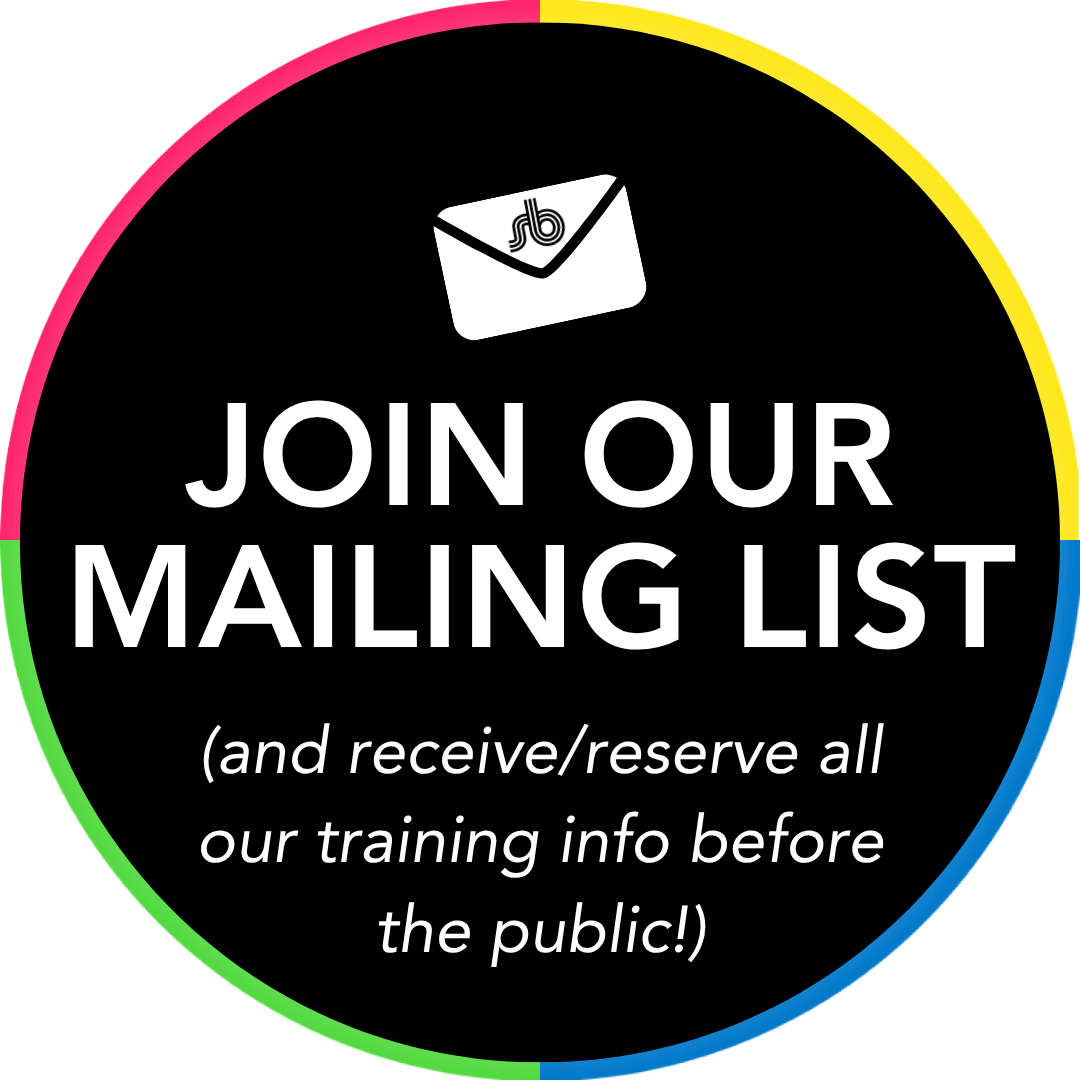 JOIN OUR MAILING LIST (get all our upcoming training events before the public)
